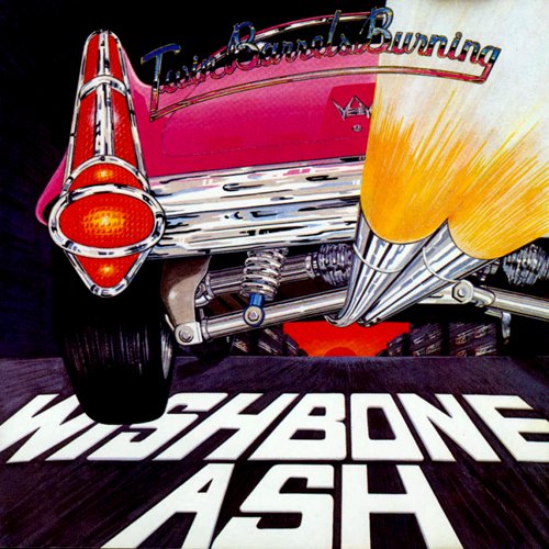 Wishbone Ash - 1982 Twin Barrels Burning